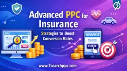 Advanced PPC for Insurance Strategies to Boost Conversion Rates.