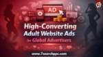 High-Converting Adult Website Ads for Global Advertisers