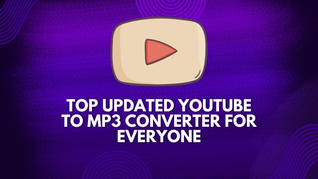 Top Updated YouTube to MP3 Converter for everyone
